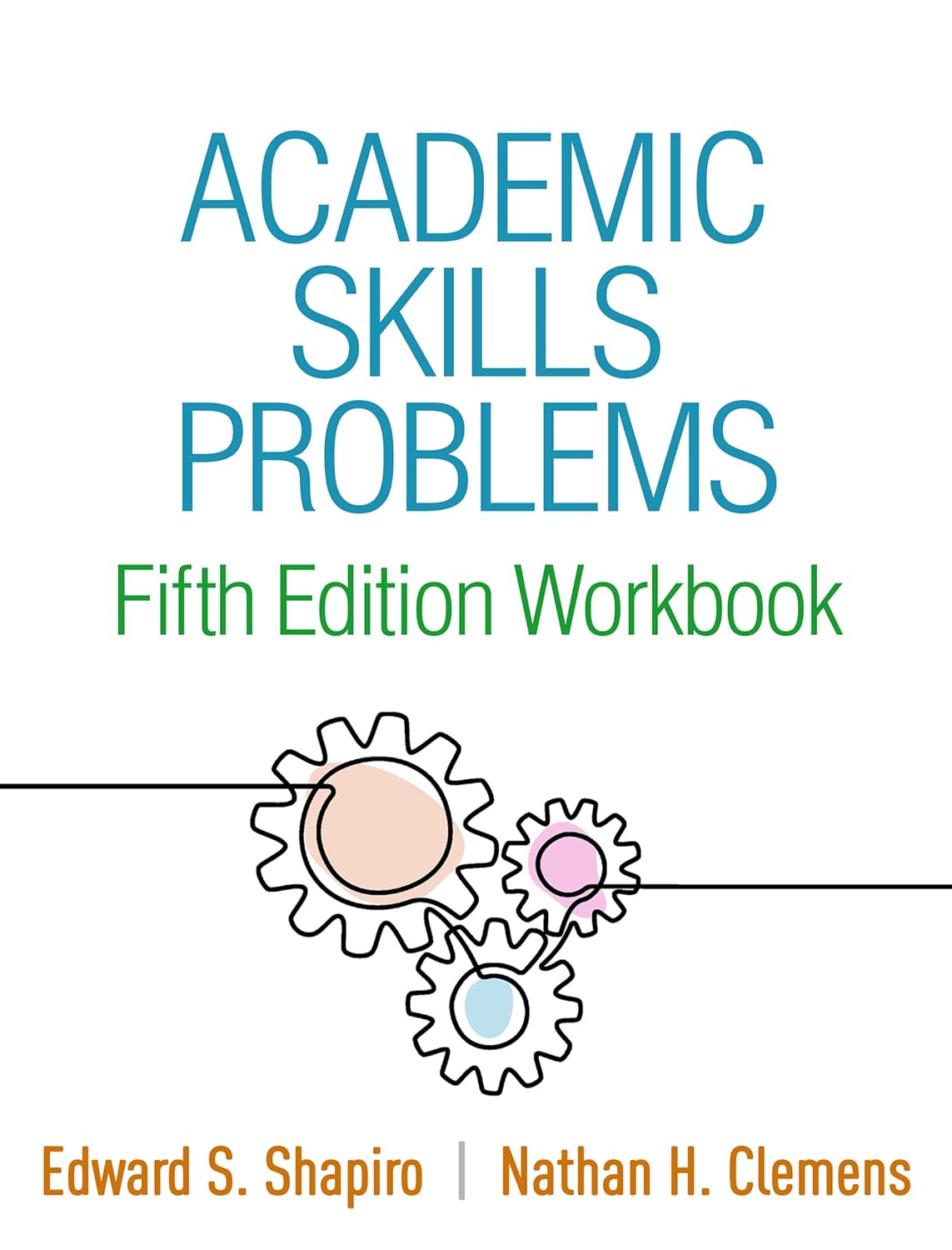 (EBook PDF)Academic Skills Problems Workbook, 5th Edition by Edward S. Shapiro, Nathan H. Clemens