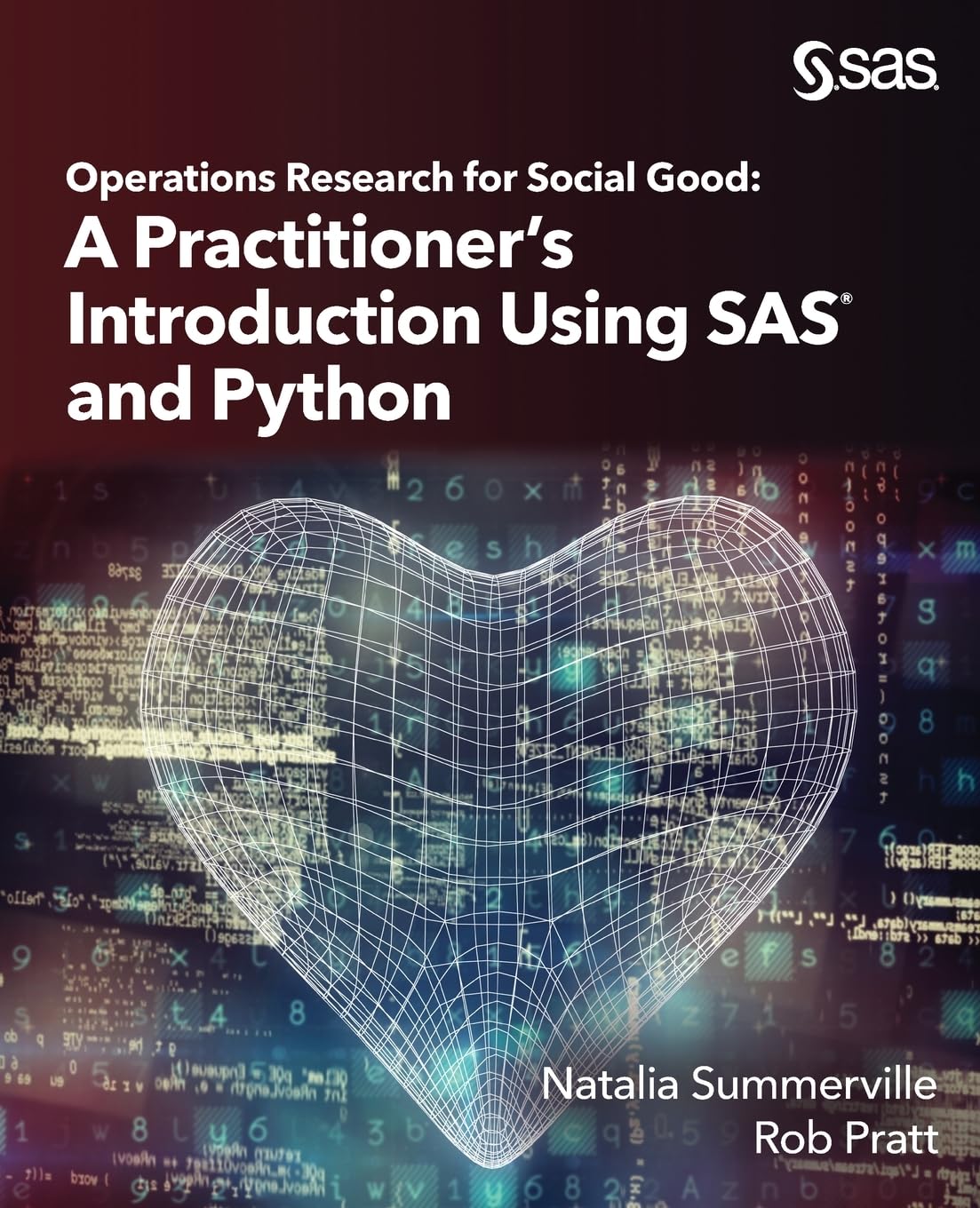 (EBook PDF)Operations Research for Social Good: A Practitioner s Introduction Using SAS and Python by Natalia Summerville, Rob Pratt