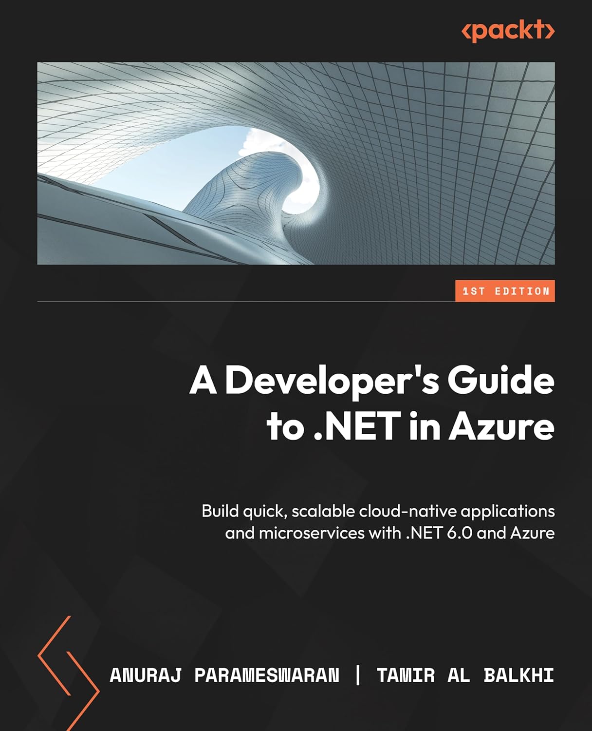 (EBook PDF)A Developer s Guide to .NET in Azure: Build quick, scalable cloud-native applications and microservices with .NET 6.0 and Azure by Anuraj Parameswaran, Tamir Al Balkhi