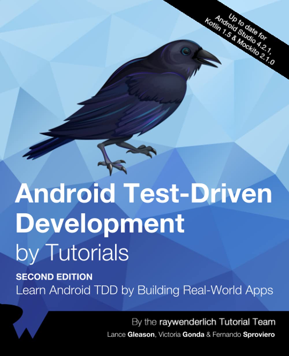 (EBook PDF)Android Test-Driven Development by Tutorials (Second Edition): Learn Android TDD by Building Real-World Apps by  raywenderlich Tutorial Team, Lance Gleason, Victoria Gonda, ＆amp; 1 more