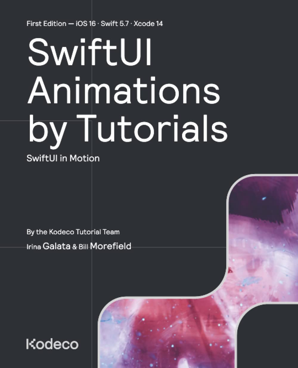 (EBook PDF)SwiftUI Animations by Tutorials (First Edition): SwiftUI in Motion by Kodeco Tutorial Team, Irina Galata, Bill Morefield