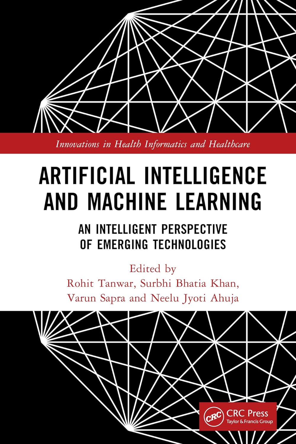 (EBook PDF)Artificial Intelligence and Machine Learning: An Intelligent Perspective of Emerging Technologies by Rohit Tanwar, Surbhi Bhatia, Varun Sapra, Neelu Jyoti Ahuja