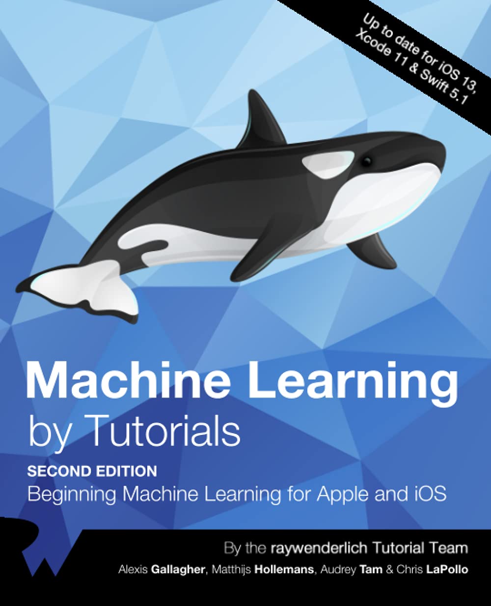 (EBook PDF)Machine Learning by Tutorials (Second Edition): Beginning Machine Learning for Apple and iOS by raywenderlich Tutorial Team, Alexis Gallagher, Matthijs Hollemans, ＆amp; 2 more