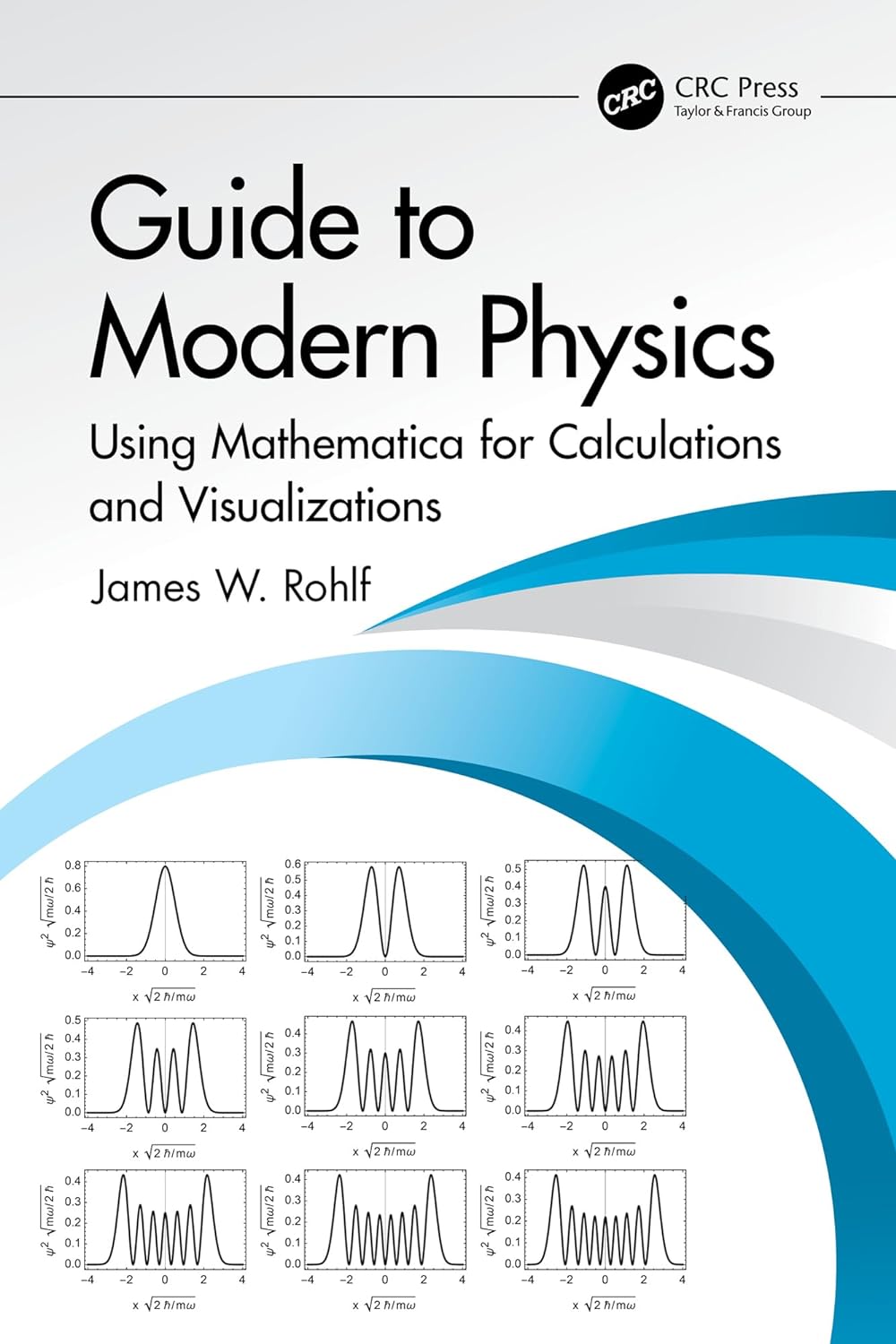 (EBook PDF)Guide to Modern Physics: Using Mathematica for Calculations and Visualizations by James W. Rohlf