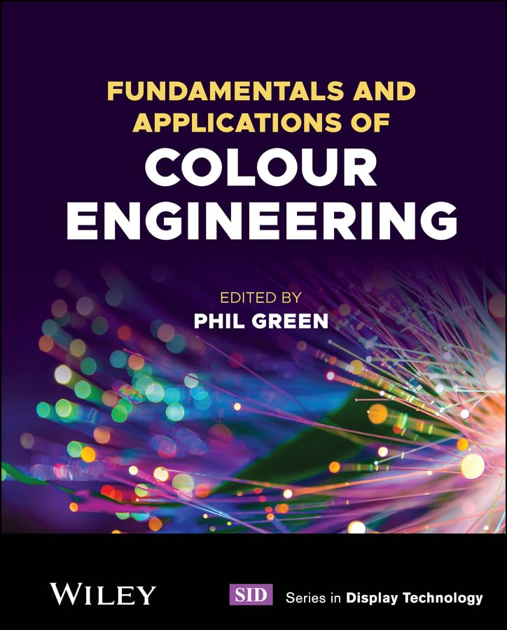 (EBook PDF)Fundamentals and Applications of Colour Engineering by Phil Green