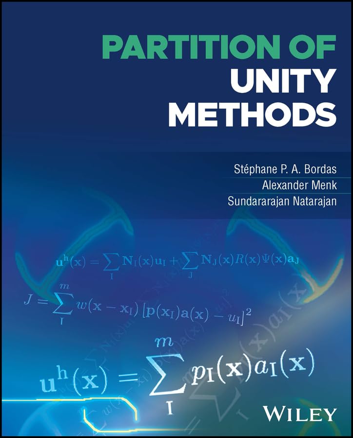 (EBook PDF)Partition of Unity Methods by St＆eacute;phane P. A. Bordas, Alexander Menk, Sundararajan Natarajan