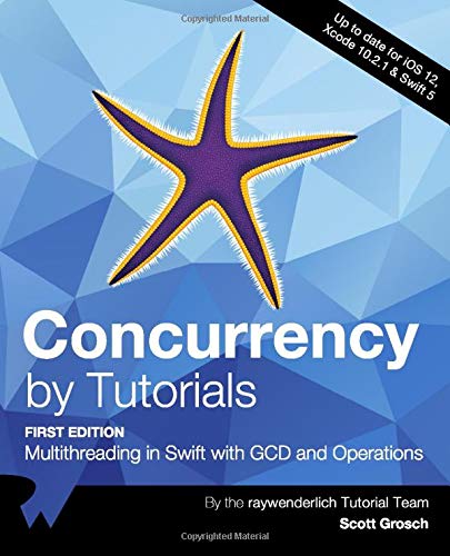 (EBook PDF)Concurrency by Tutorials, 2nd Edition: Multithreading in Swift with GCD and Operations by raywenderlich Tutorial Team, Scott Grosch