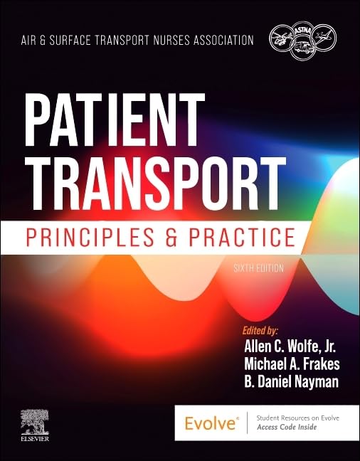 (EBook PDF)Patient Transport: Principles and Practice, 6th Edition (True PDF from_ Publisher) by Air, Allen Wolfe, Michael Frakes, Danny Nayman
