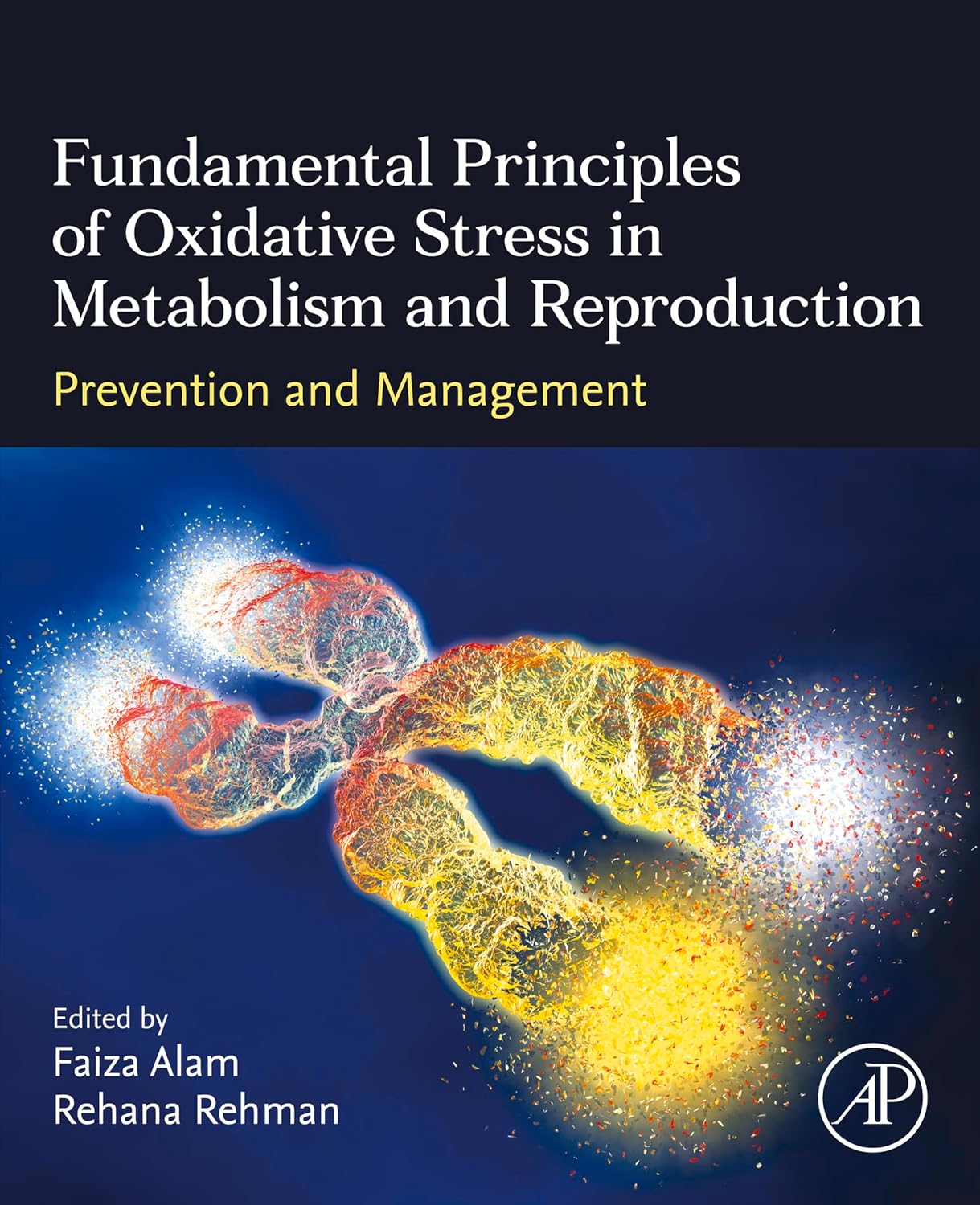 (EBook PDF)Fundamental Principles of Oxidative Stress in Metabolism and Reproduction: Prevention and Management by Faiza Alam MBBS M.Phil. PhD, Rehana Rehman MBBS M.Phil. PhD
