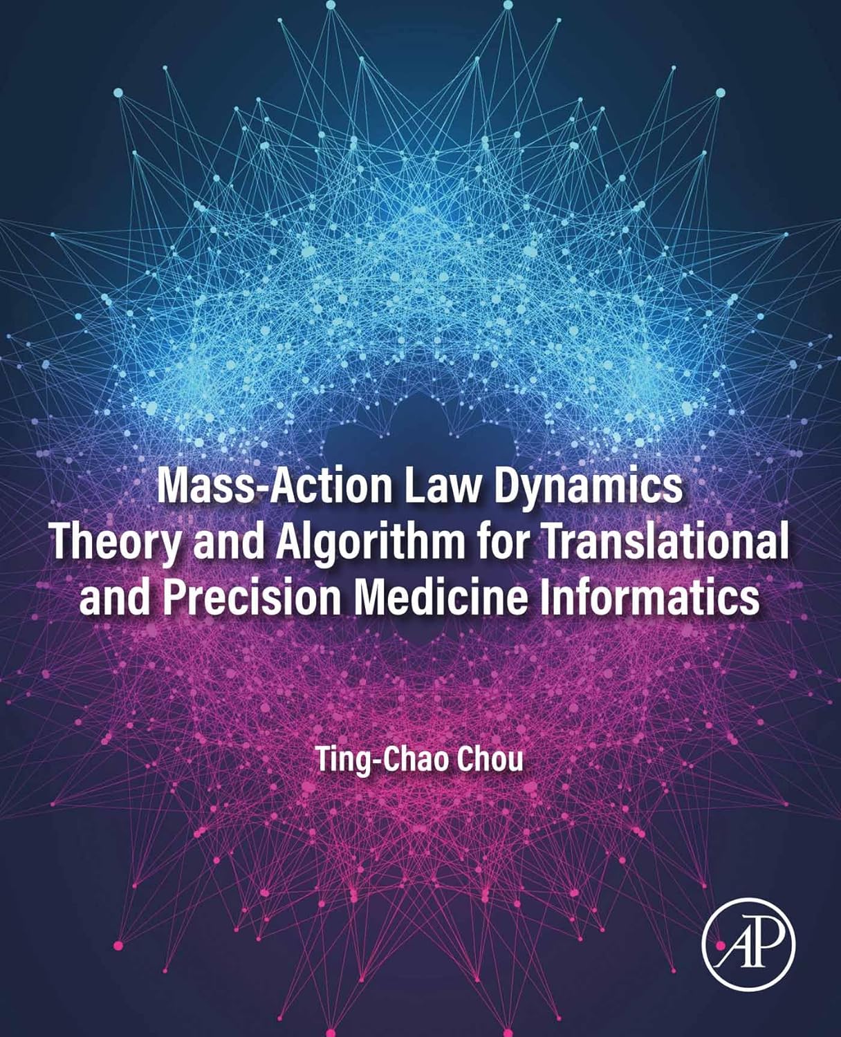 (EBook PDF)Mass-Action Law Dynamics Theory and Algorithm for Translational and Precision Medicine Informatics by Ting-Chao Chou