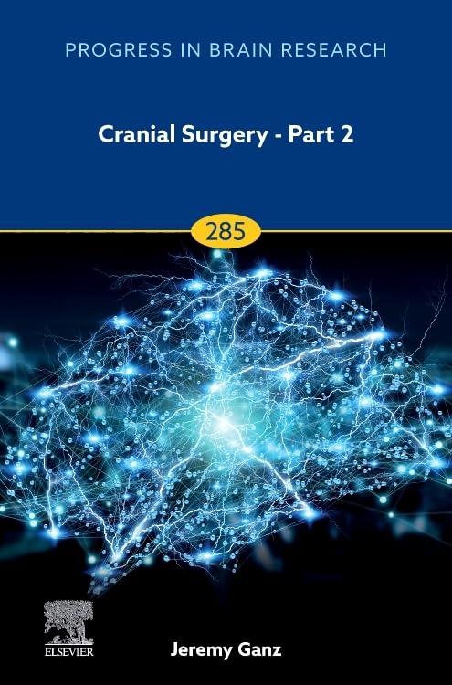(eBook PDF)Cranial Surgery - Part 2 (Volume 285) (Progress in Brain Research, Volume 285) by Jeremy C. Ganz