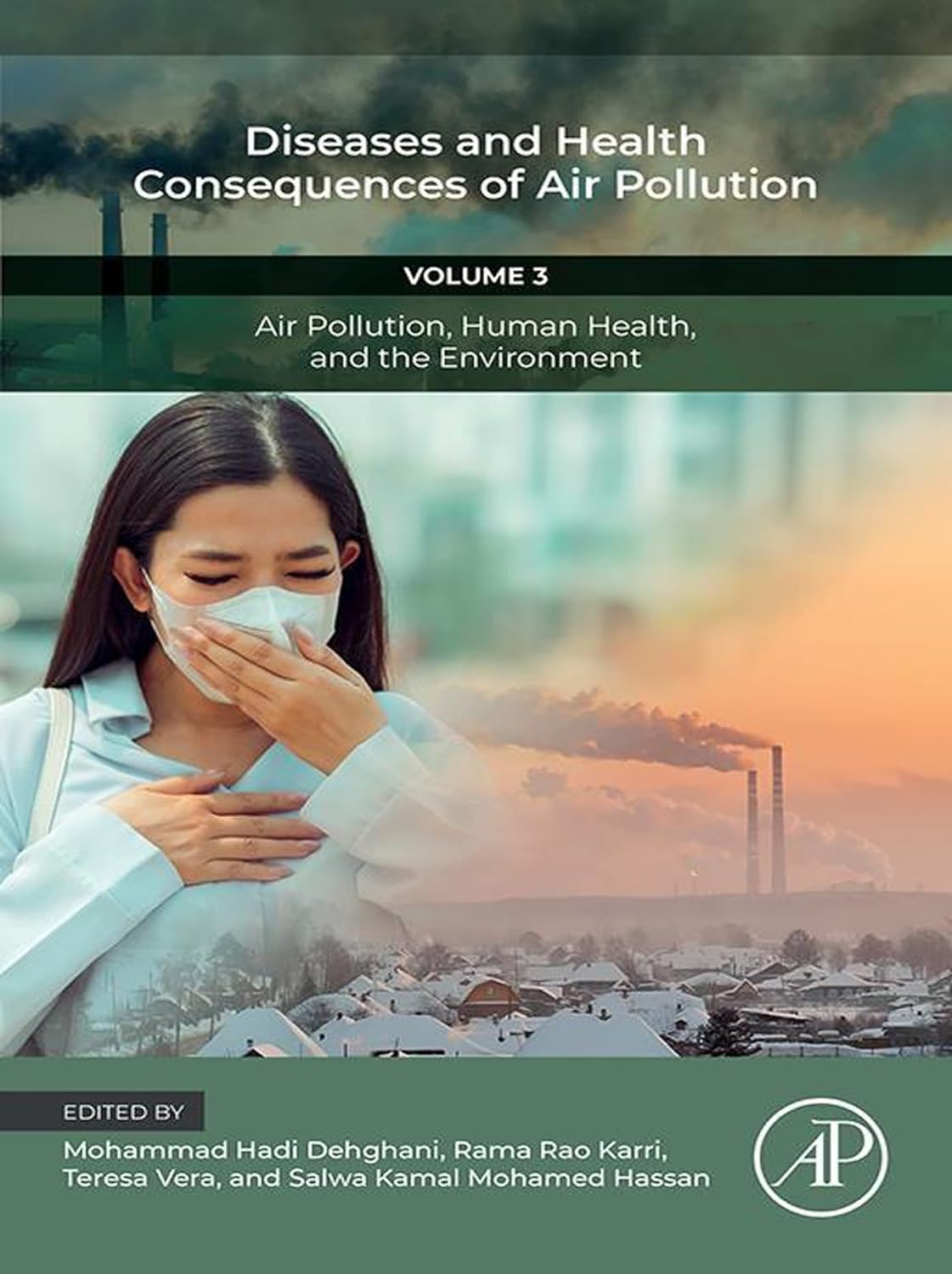 (EBook PDF)Diseases and Health Consequences of Air Pollution: Volume 3: Air Pollution, Human Health, and the Environment (Air Pollution, Adverse Effects, and Epidemiological Impact, 3) by Mohammad Hadi Dehghani, Rama Rao Karri, Teresa Vera, ＆amp; 1 more