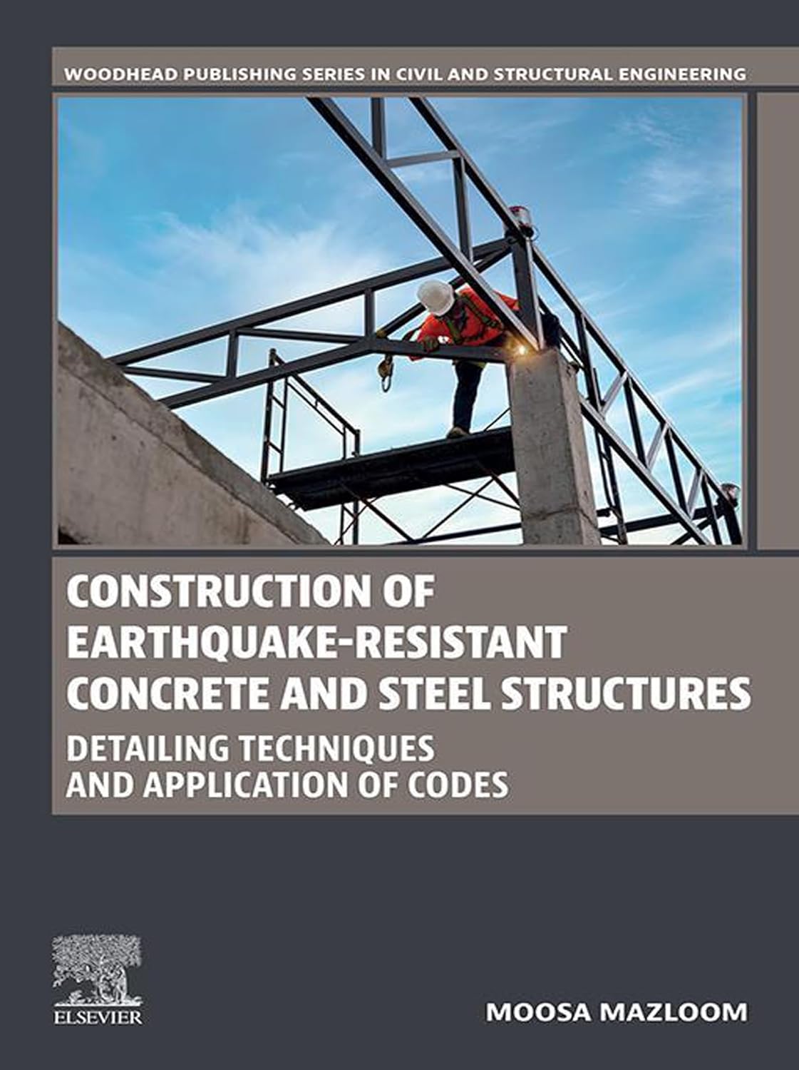 (EBook PDF)Construction of Earthquake-Resistant Concrete and Steel Structures Detailing Techniques and Application of Codes by  Moosa Mazloom