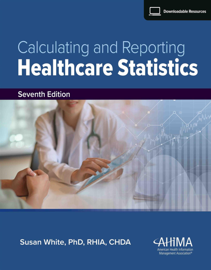 (EBook PDF)Calculating and Reporting Healthcare Statistics, 7th Edition by Susan White