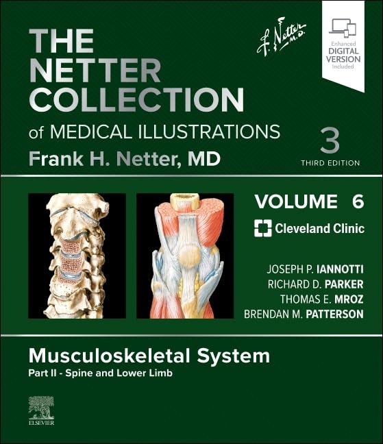 (EBook PDF)The Netter Collection of Medical Illustrations: Musculoskeletal System, Volume 6, Part II - Spine and Lower Limb, 3rd Edition by Joseph P Iannotti M.D. Ph.D. , Richard Parker M.D., Tom Mroz MD, Brendan Patterson MD, Abby Abelson MD