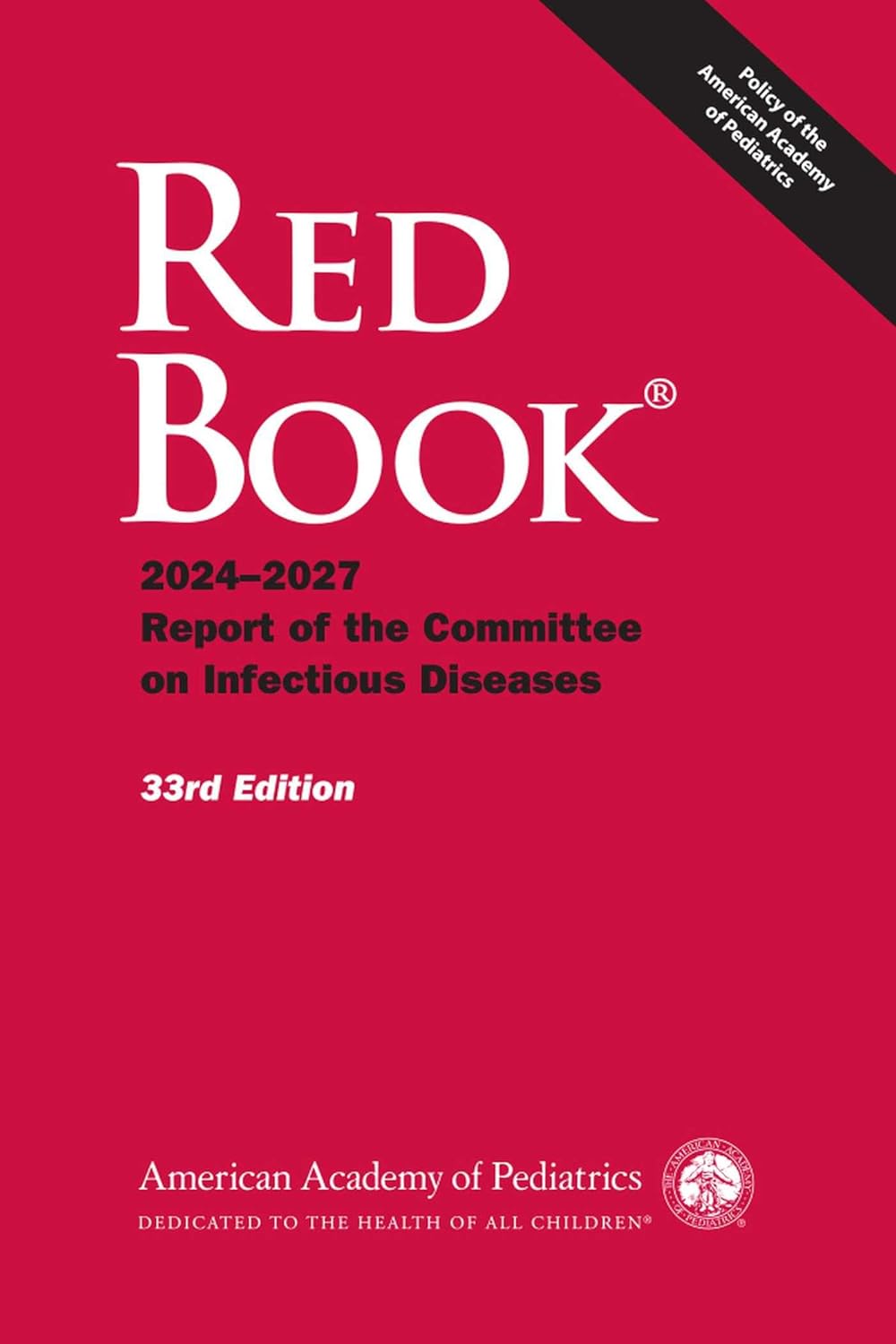 (EBook PDF)Red Book 2024: Report of the Committee on Infectious Diseases, 33rd edition by David W. Kimberlin MD FAAP, Ritu Banerjee MD PhD FAAP, Dr. Elizabeth Barnett M.D., Ruth Lynfield MD FAAP, Mark H. Sawyer MD FAAP