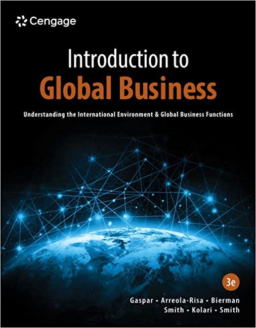 (eBook PDF)Introduction to Global Business Understanding the International Environment and Global Business Functions 3rd Edition by Julian Gaspar , James Kolari , Katherine T. Smith , Leonard Bierman , L. Murphy Smith 