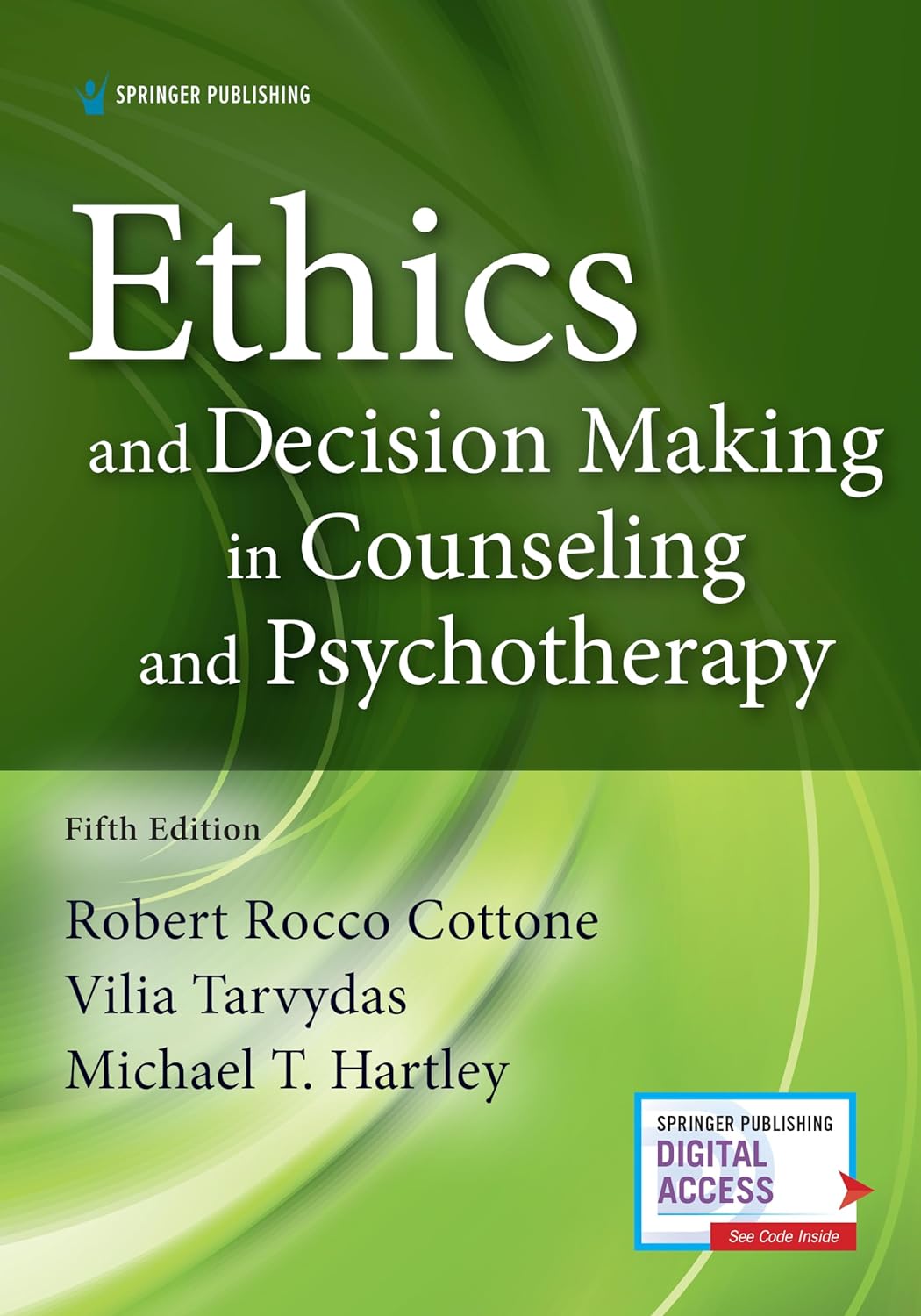 (EBook PDF)Ethics and Decision Making in Counseling and Psychotherapy, 5th Edition by Robert Cottone PhD LPC, Vilia M. Tarvydas PhD CRC, Michael Hartley PhD CRC