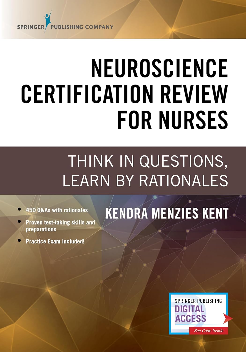 (EBook PDF)Neuroscience Certification Review for Nurses: Think in Questions, Learn by Kendra Menzies Kent MS RN CCRN CNRN SCRN TCRN CENP