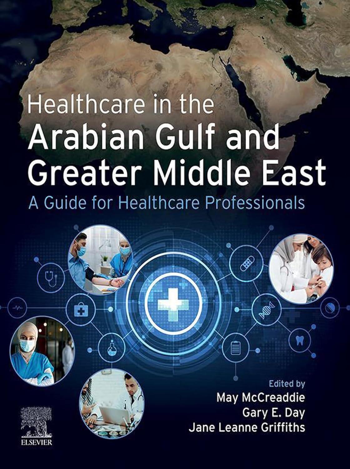 (EBook PDF)Healthcare in the Arabian Gulf and Greater Middle East: A Guide for Healthcare Professionals by May McCreaddie, Gary E. Day, Jane Leanne Griffiths