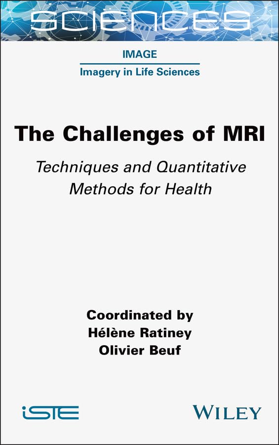 (EBook PDF) The Challenges of MRI: Techniques and Quantitative Methods for Health by Helene Ratiney, Olivier Beuf