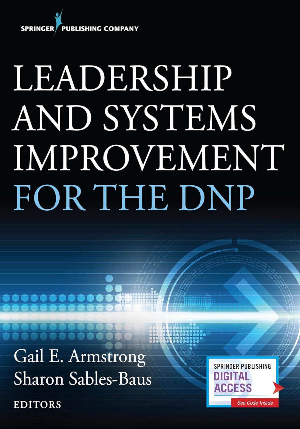 (EBook PDF) Leadership and Systems Improvement for the DNP by Gail Armstrong PhD DNP RN ACNS-BC CNE, Sharon Sables-Baus PhD MPA RN PCNS-BC CPPS FAAN