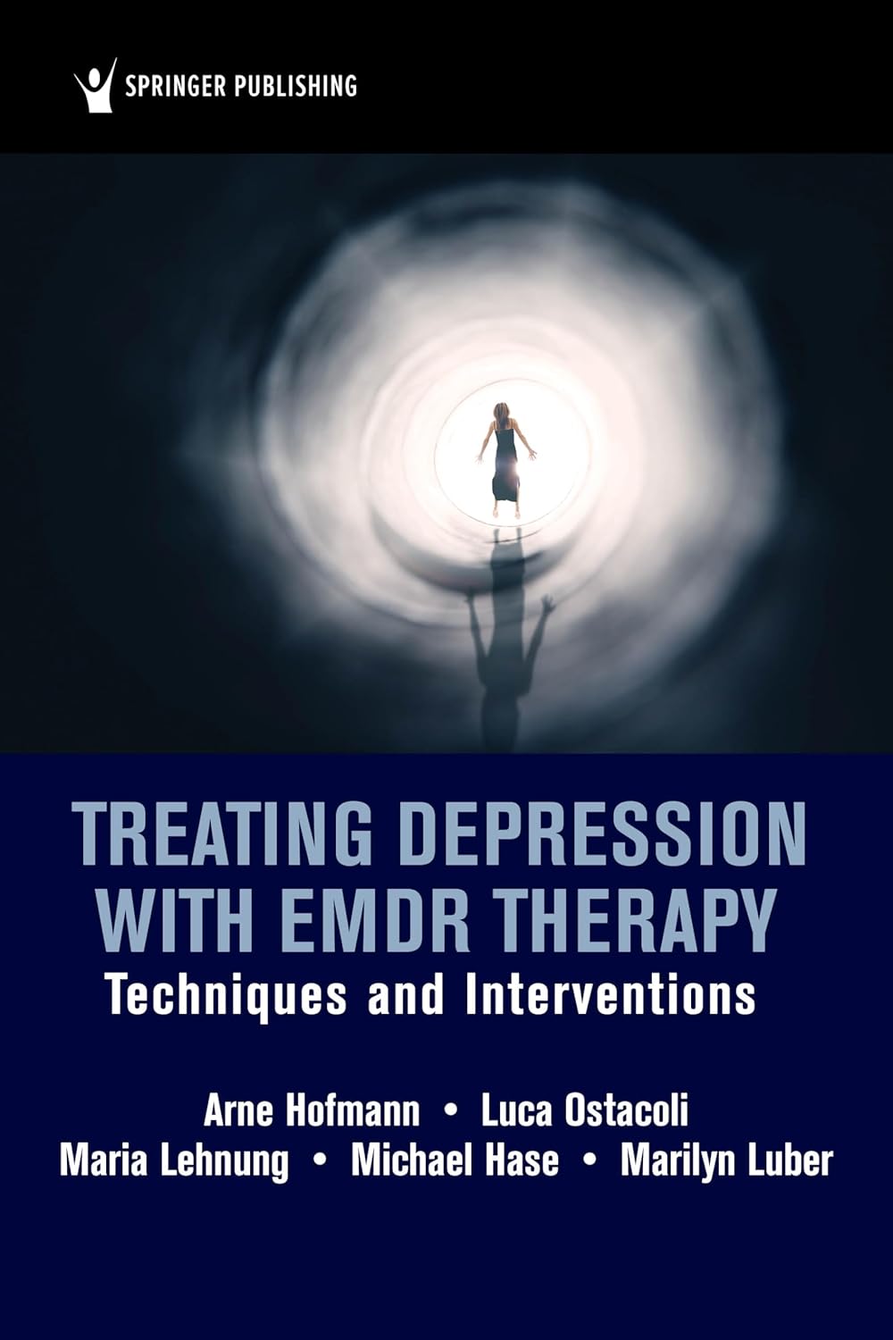 (EBook PDF)Treating Depression with EMDR Therapy: Techniques and Interventions by Arne Hofmann MD PhD, Luca Ostacoli MD, Maria Lehnung PhD, Michael Hase MD PhD), Marilyn Luber PhD