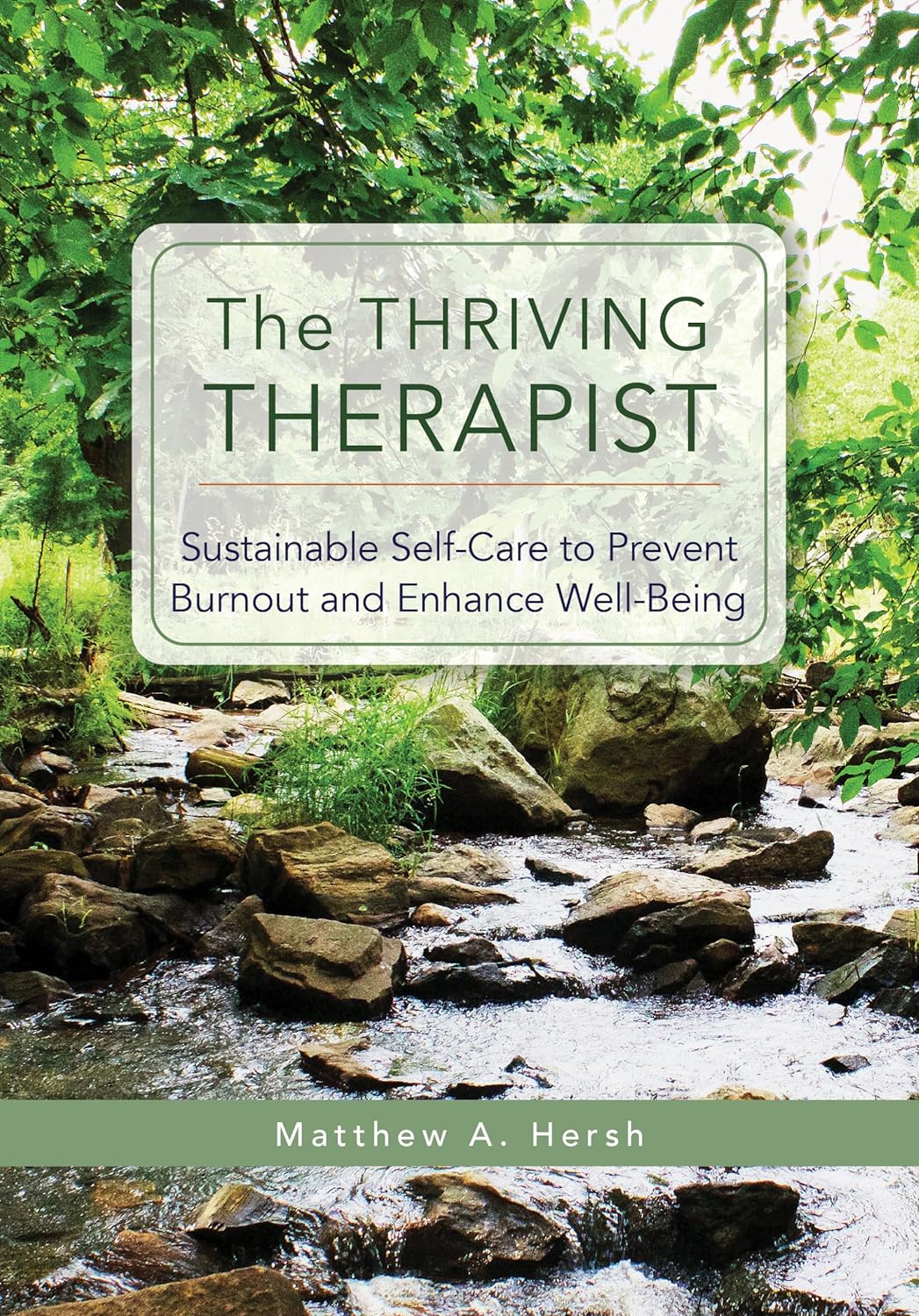 (EBook PDF)The Thriving Therapist: Sustainable Self-Care to Prevent Burnout and Enhance Well-Being by Matthew A. Hersh Ph.D.