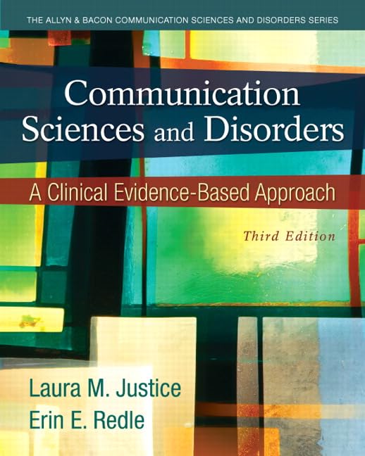 (EBook PDF)Communication Sciences and Disorders: A Clinical Evidence-Based Approach, 3rd Edition by Laura Justice, Erin Redle