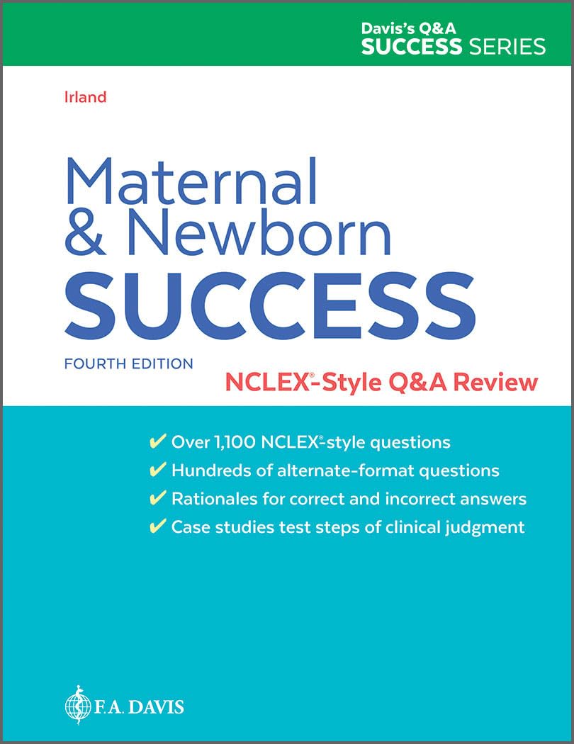 (EBook PDF)Maternal and Newborn Success: NCLEX＆reg;-Style Q＆amp;A Review, 4th Edition by Nancy Irland DNP MSN CNM