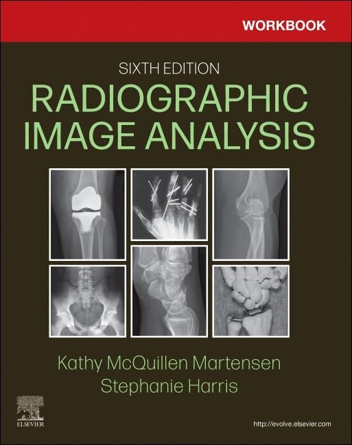 (EBook PDF)Workbook for Radiographic Image Analysis, 6th Edition by Kathy McQuillen Martensen MA RT(R), Stephanie Harris B.S. R.T.(R)(M)(CT)