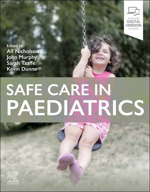 (EBook PDF)Safe Care in Paediatrics by Alf Nicholson FRCPI FRCPCH, John Murphy, Sarah Taaffe, Kevin Dunne MD FRCPI