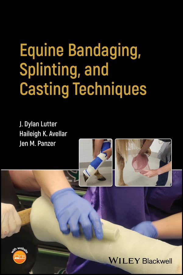 (EBook PDF)Equine Bandaging, Splinting, and Casting Techniques by  J. Dylan Lutter, Haileigh K. Avellar, Jen M. Panzer