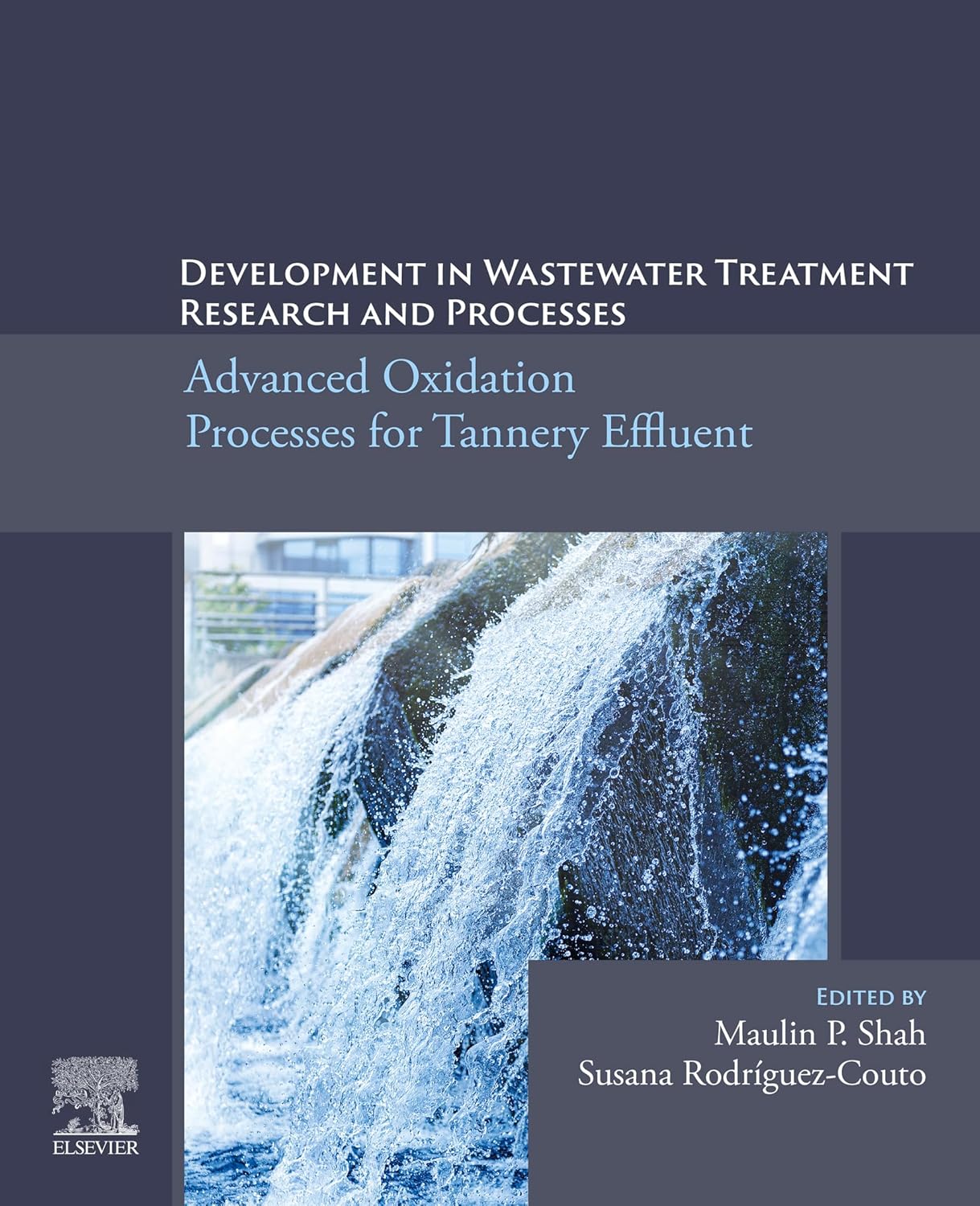 (EBook PDF)Development in Wastewater Treatment Research and Processes Advanced Oxidation Processes for Tannery Effluent 1st Edition by Maulin P. Shah, Susana Rodriguez-Couto