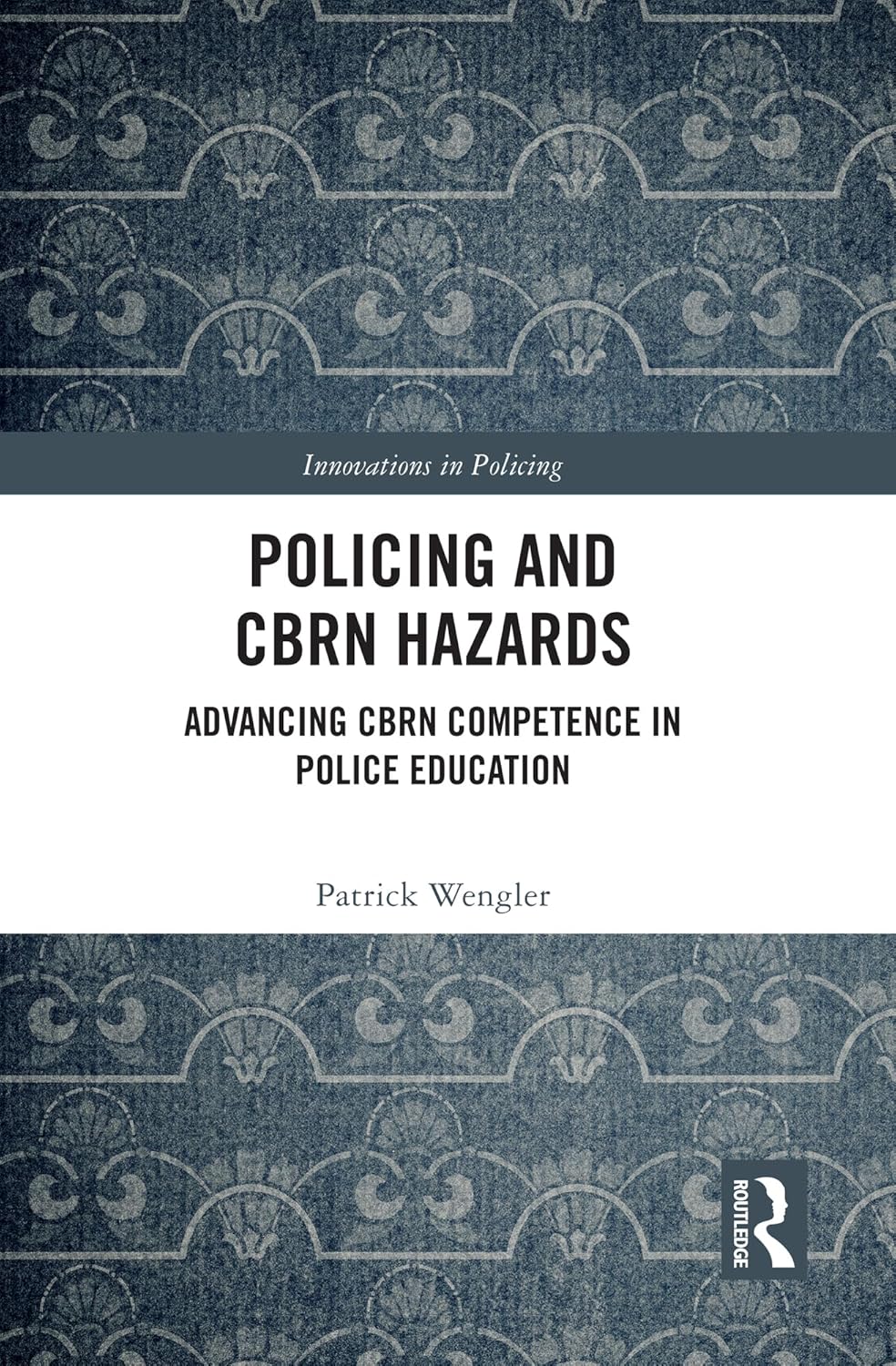 (EBook PDF)Policing and CBRN Hazards (Innovations in Policing) 1st Edition by Patrick Wengler