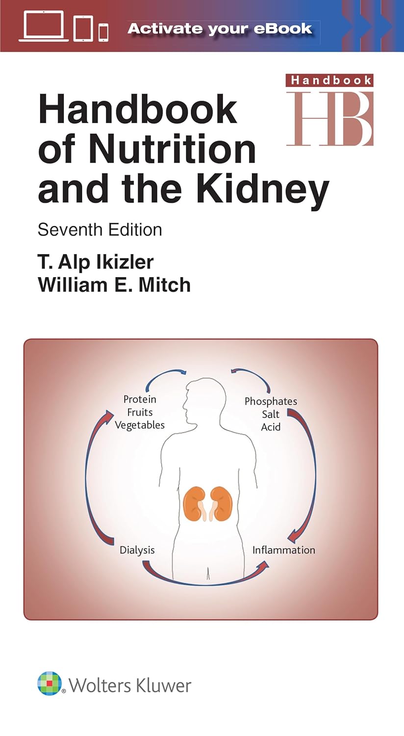 Handbook of Nutrition and the Kidney, 7th Edition (Lippincott Williams ＆amp; Wilkins Handbook Series) by William E Mitch MD 