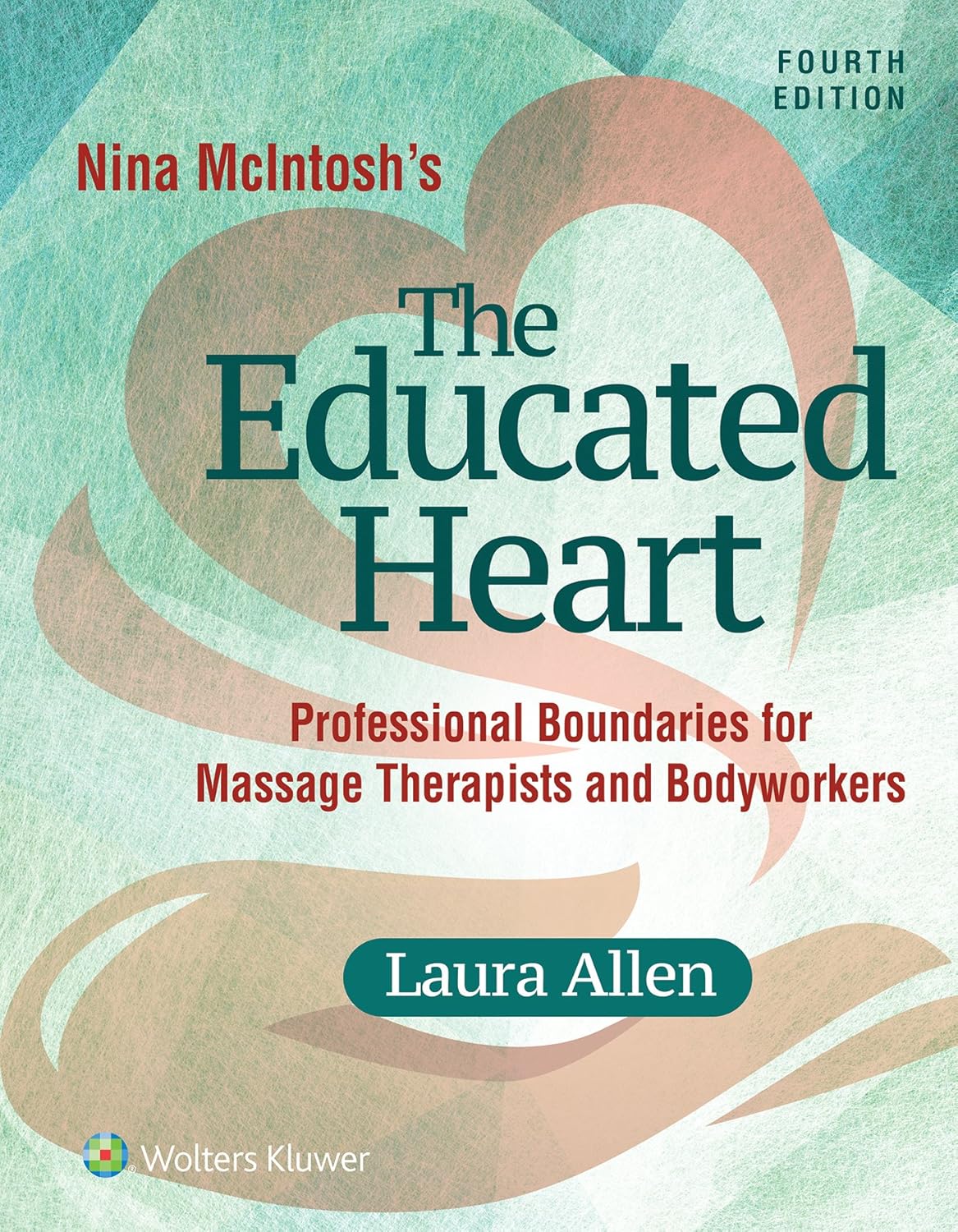 Nina McIntosh s The Educated Heart, 4th Edition  by Laura Allen 