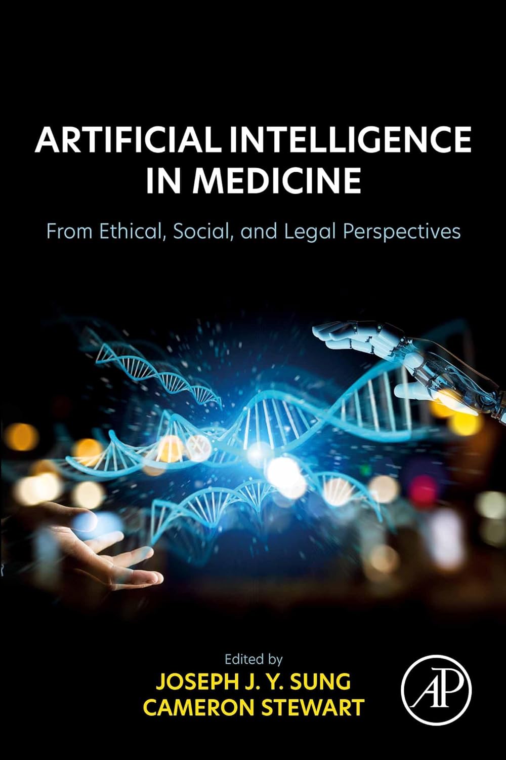 (EBook PDF)Artificial Intelligence in Medicine From_Ethical, Social, and Legal Perspectives 1st Edition by Joseph JY Sung, Cameron Stewart