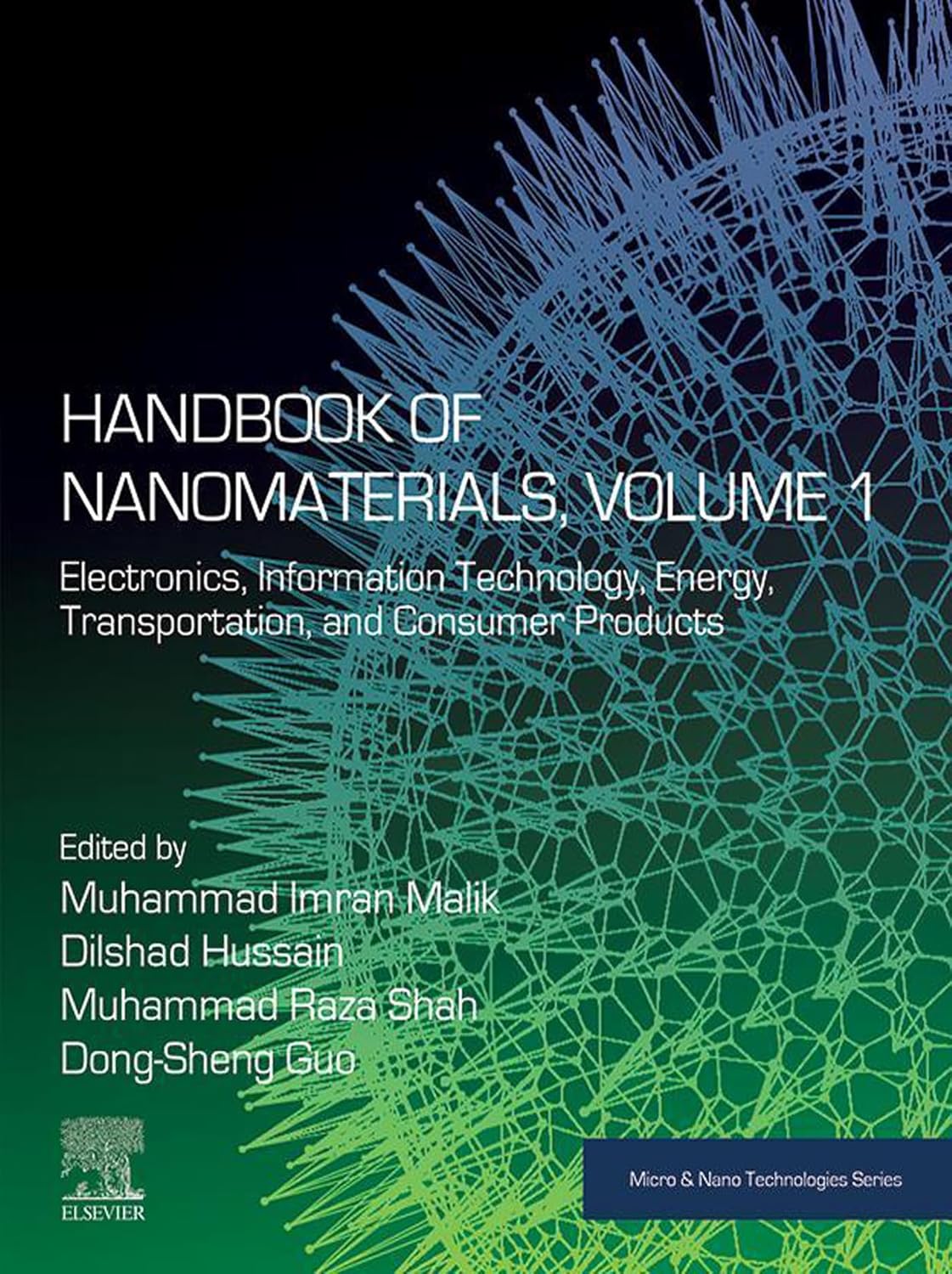 (EBook PDF)Handbook of Nanomaterials, Volume 1 Electronics, Information Technology, Energy, Transportation, and Consumer Products 1st Edition by Muhammad Imran Malik, Dilshad Hussain, Muhammad Raza Shah, Dong-Sheng Guo