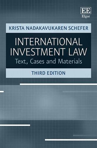 (EBook PDF)International Investment Law Text, Cases and_Materials, Third Edition 3rd Edition by Krista Nadakavukaren Schefer