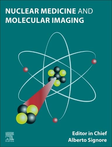 Nuclear Medicine and Molecular Imaging by  Alberto Signore 