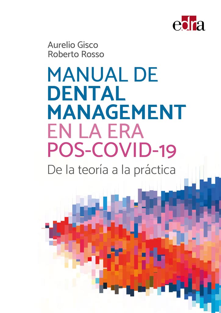 Manual de dental management en la era pos-COVID-19. De la teor＆iacute;a a la pr＆aacute;ctica by Aurelio Gisco