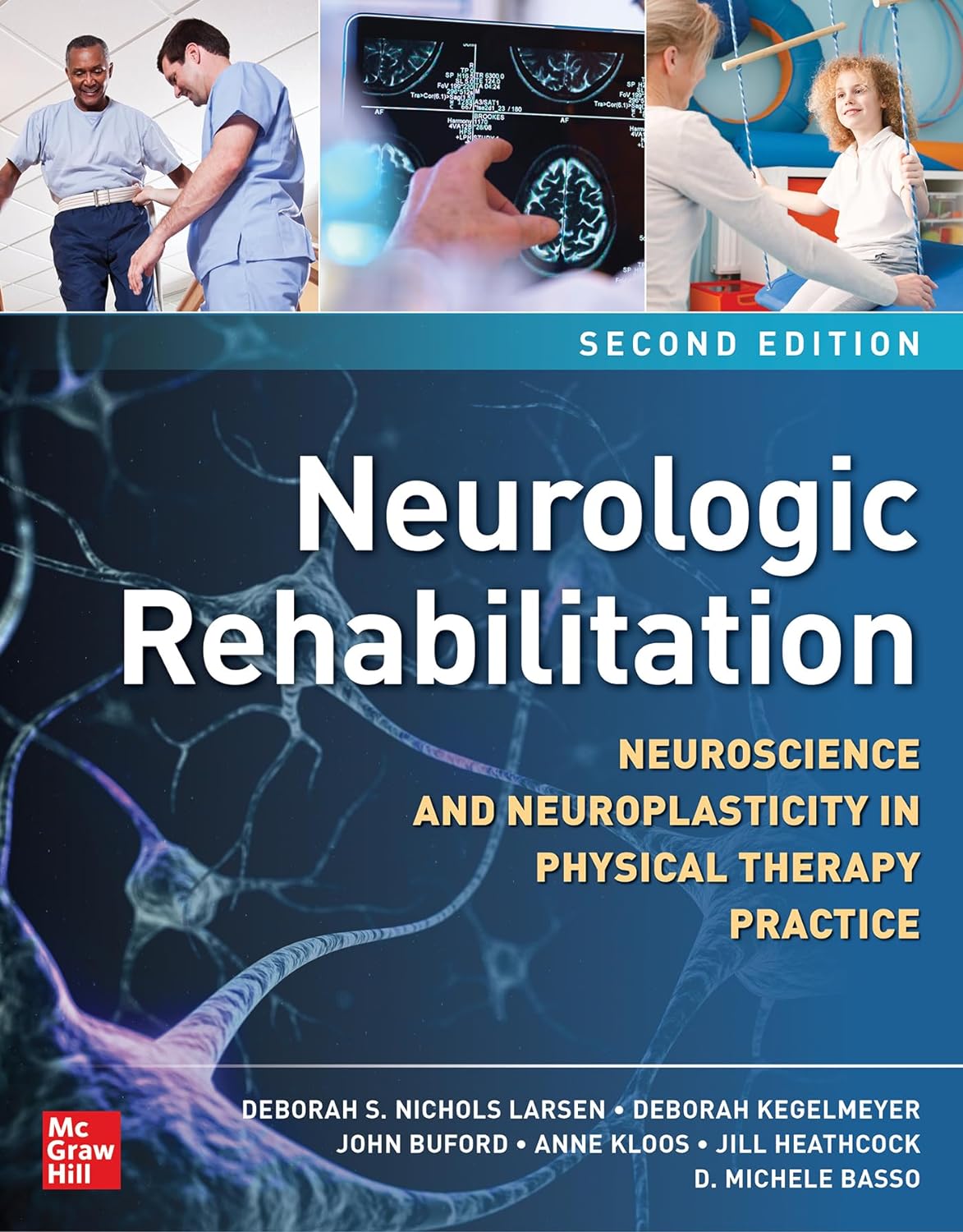 (EBook PDF)Neurologic Rehabilitation: Neuroscience and Neuroplasticity in Physical Therapy Practice, 2nd Edition by Deborah S. Nichols Larsen, Deborah K. Kegelmeyer, John A. Buford, Anne D. Kloos, Jill C. Heathcock, D. Michele Basso