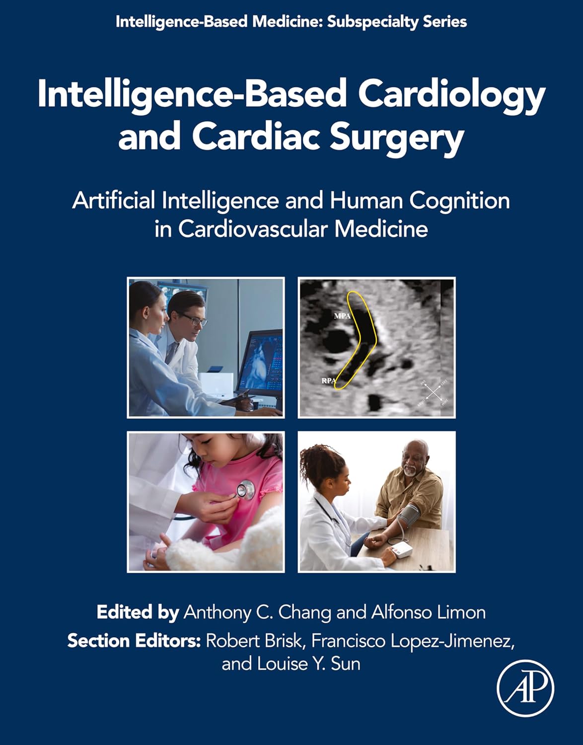 (EBook PDF)Intelligence-Based Cardiology and Cardiac Surgery Artificial Intelligence and Human Cognition in Cardiovascular Medicine1st Edition by Anthony C Chang, Alfonso Limon, Robert Brisk, Francisco Lopez- Jimenez, Louise Y Sun