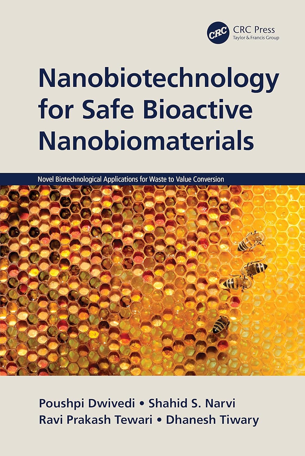 Nanobiotechnology for Safe Bioactive Nanobiomaterials (Novel Biotechnological Applications for Waste to Value Conversion) by  Poushpi Dwivedi