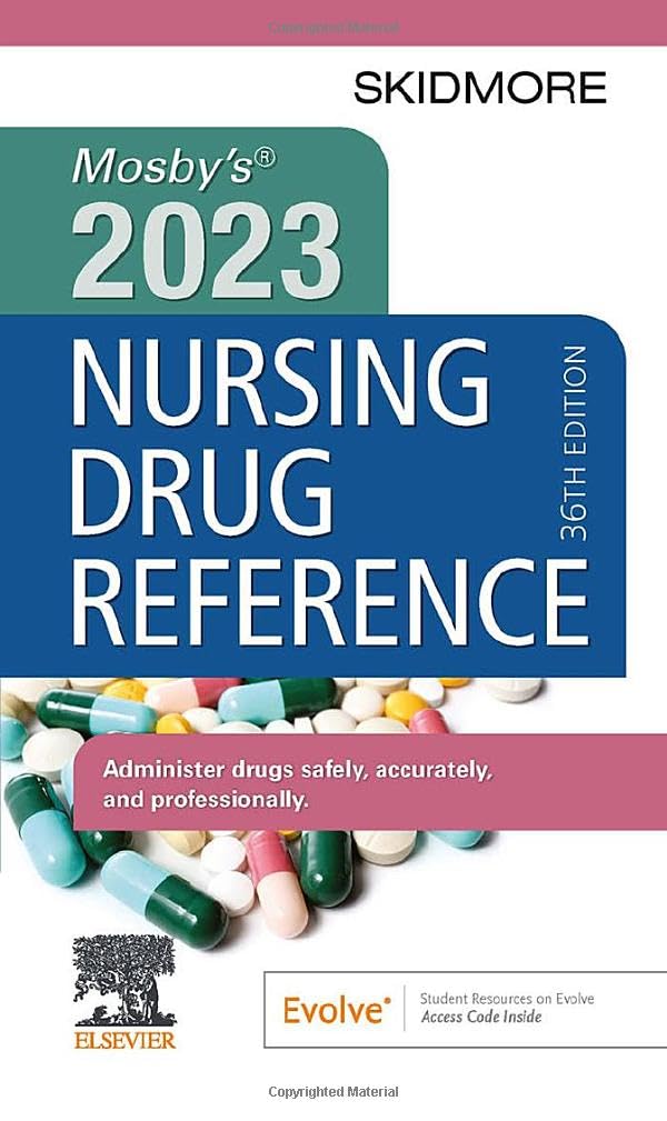 Mosby s 2023 Nursing Drug Reference (Skidmore Nursing Drug Reference), 36th edition by  Linda Skidmore-Roth RN MSN NP 