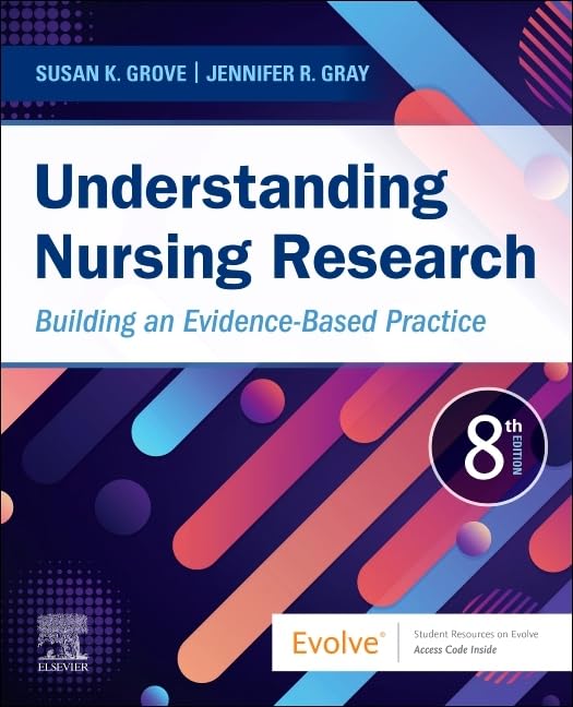 Understanding Nursing Research: Building an Evidence-Based Practice, 8th edition  by Susan K. Grove PhD RN ANP-BC GNP-BC 