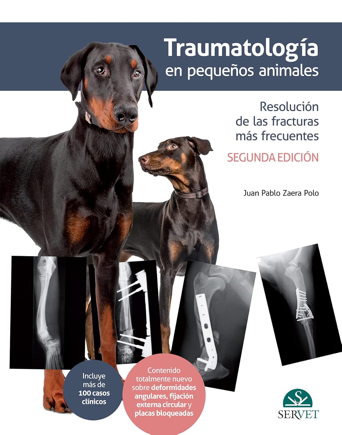 Traumatolog＆iacute;a en peque＆ntilde;os animales. Resoluci＆oacute;n de las fracturas m＆aacute;s frecuentes 2＆ordf; edici＆oacute;n by Juan Pablo Zaerea 