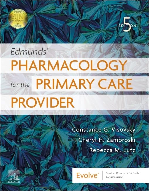 Edmunds  Pharmacology for the Primary Care Provider, 5th Edition by Constance G Visovsky PhD RN ACNP-BC FAAN 