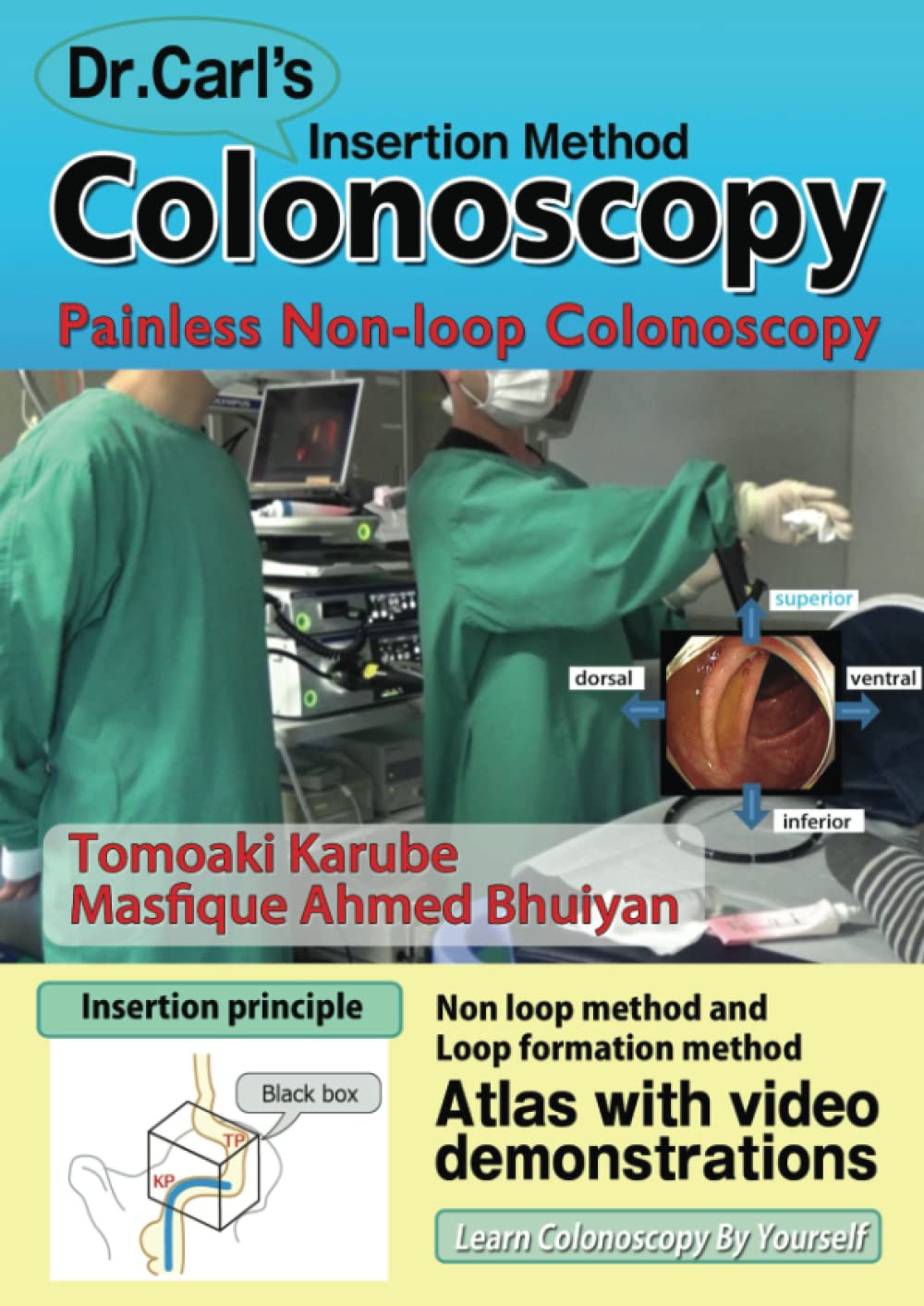 Dr. Carl s Colonoscopy Insertion Method: Painless Non-loop Colonoscopy (AZW3 + EPUB + Converted PDF) by Tomoaki Karube 